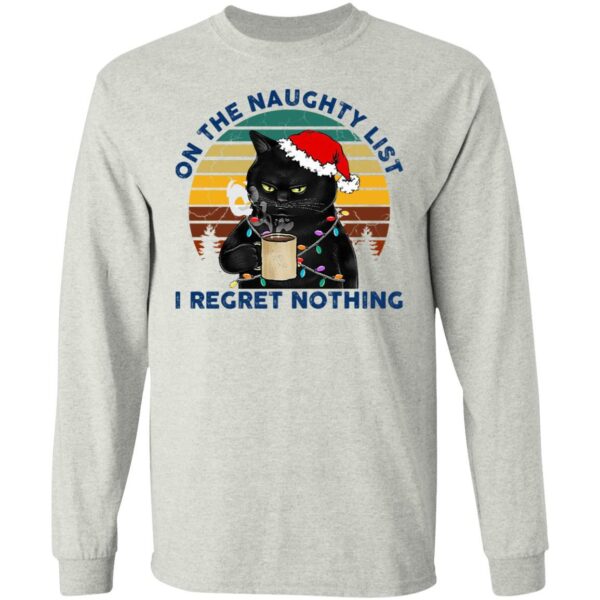 Black Cat Santa – On The Naughty List I Regret Nothing Shirt