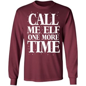 Call Me Elf One More Time Shirt