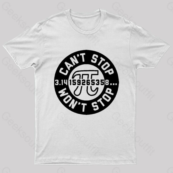 Can’t Stop Pi T-Shirt Geek T-Shirt