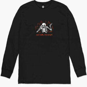 Can’t Talk In Hell Long Sleeve