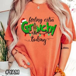 Christmas Feeling Extra Grinchy Today Comfort Colors T-Shirt