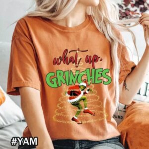 Christmas What Up Grinches Comfort Colors T-Shirt