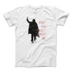 Don’t Forget About Me T-Shirt