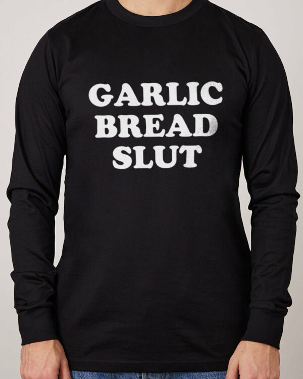 Garlic Bread Slut Long Sleeve