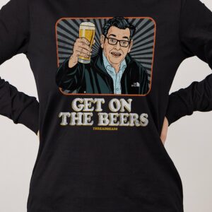 Get on the Beers Long Sleeve