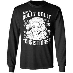 Have A Holly Dolly Christmas Shirt