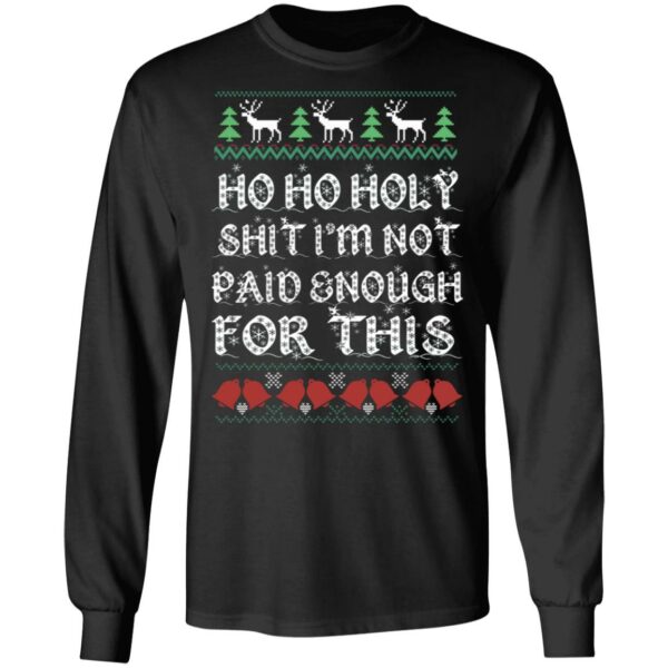 Ho Ho Holy Shit I’m Not Paid Enough For This Christmas Sweater