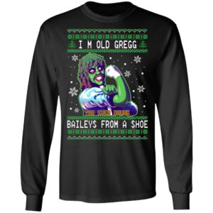 I’m Old Gregg Baileys You Ever Drunk From A Shoe Christmas Sweater