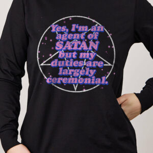 I Am An Agent Of Satan Long Sleeve