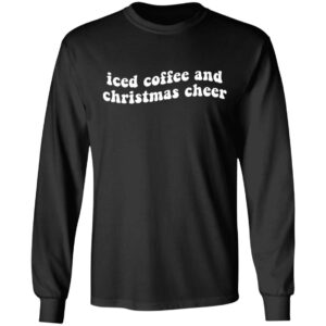 Iced Coffee And Christmas Cheer Shirt