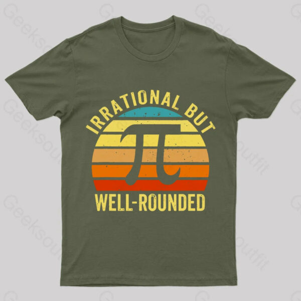 Irrational But Wellrounded Geek T-Shirt