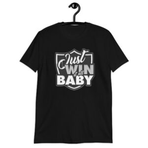 Just Win It All Baby Short-Sleeve Unisex T-Shirt