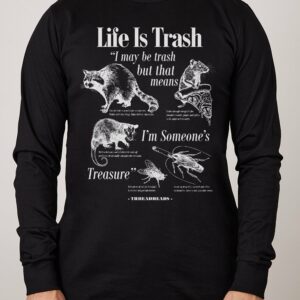 Life Is Trash Long Sleeve