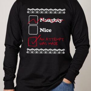 Naughty Nice an Attempt was Made Long Sleeve