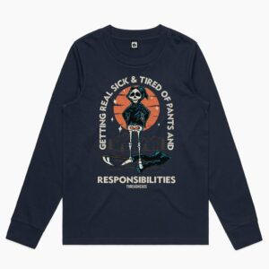 Pants and Responsibilities Long Sleeve