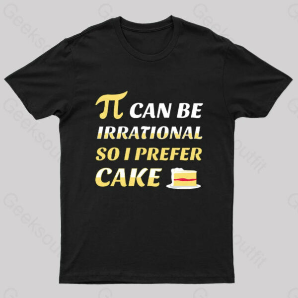 Pi Can Be Irrational Nerd T-Shirt