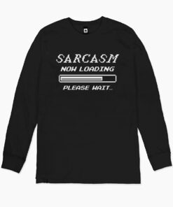 Sarcasm Loading Long Sleeve 2