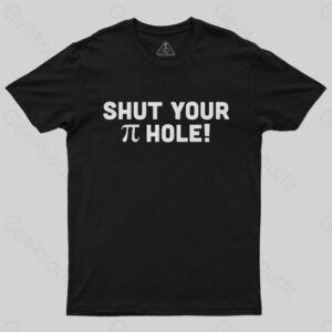 Shut Your Pi Hole T-Shirt