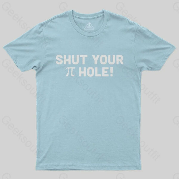 Shut Your Pi Hole T-Shirt