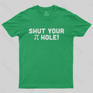 Shut Your Pi Hole T Shirt 4