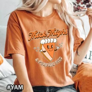 Thanksgiving Thick Thighs and Pumpkin Pies T-Shirt