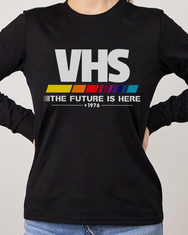 VHS – The Future is Now Long Sleeve