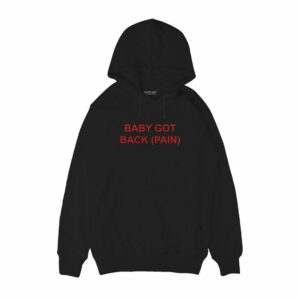 Baby got back pain Hoodie