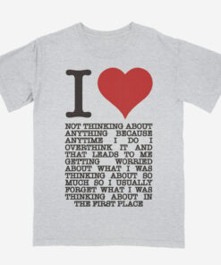 I Love Not Thinking Heavyweight Unisex T Shirt 2