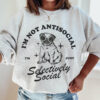 I’m Not Antisocial, I’m Just Selectively Social Unisex Sized Sweatshirt Gildan or Bella Brand Adult Sizes Funny Sweatshirts