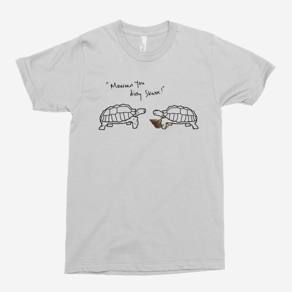 Maureen The Skank Unisex T-Shirt Maureen The Skank Unisex T-Shirt