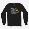 Stay Fresh My Dude Unisex Long Sleeve T-Shirt