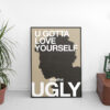 U Gotta Love Yourself – Slowthai Poster