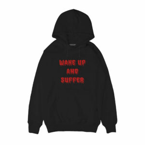 Wake up and suffer Hoodie