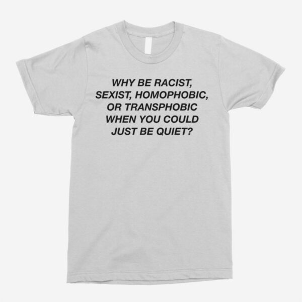 Why Be Racist (Frank Ocean) White White Unisex T-Shirt