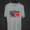Doctor Mode On T-shirt