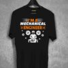 I am a Mechnical Engineer T-shirt
