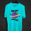Just need More Space T-shirt