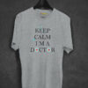 Keep Clam I M Doctor T-shirt