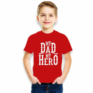 My Dad My Hero – Cotton T-Shirts For Boys