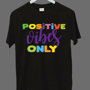 Positive Vibes Only Cotton T-shirt