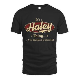 It’s HALEY Thing You Wouldn’t Understand D1