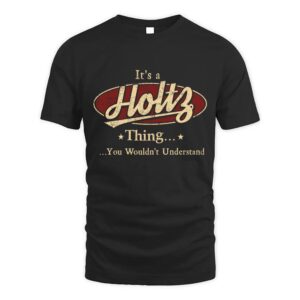 It’s HOLTZ Thing You Wouldn’t Understand D