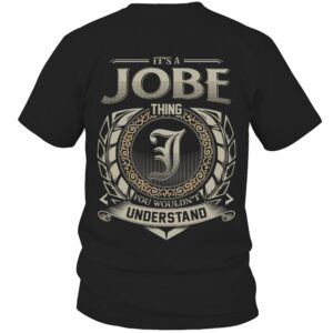 It’s JOBE Thing You Wouldn’t Understand D8