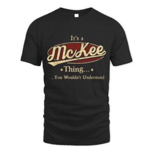 It’s MCKEE Thing You Wouldn’t Understand D1