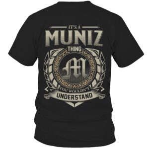It’s MUNIZ Thing You Wouldn’t Understand D8