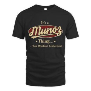 It’s MUNOZ Thing You Wouldn’t Understand D1