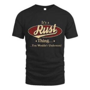 It’s RUST Thing You Wouldn’t Understand D1