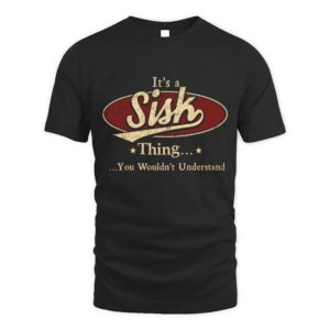 It’s SISK Thing You Wouldn’t Understand D1