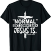 Normal Isn’t Coming Back But Jesus Is Revelation 14 Costume T-Shirt