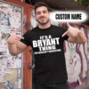Personalized Name Shirts It’s A Bryant Thing You Wouldn’t Understand Gift For Love